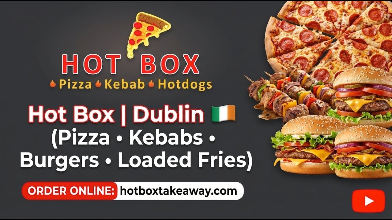 Hot Box | Order Dublin Best Pizza Burger Kebab Fries  🔥  🍕