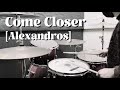 【叩いてみた】Come Closer / [Alexandros] (Drums cover.)