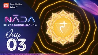 NĀDA :: DAY 3 : 320Hz | Boost Self Confidence & Self - Esteem | Solar Plexus Chakra Sound Healing