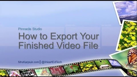 Exporting Your Finished Movie from Pinnacle Studio