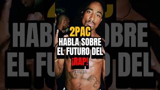 2pac habla sobre el futuro del Rap. 💿 #tupac #westcoast #parati #rap #fypシ #hiphop #music