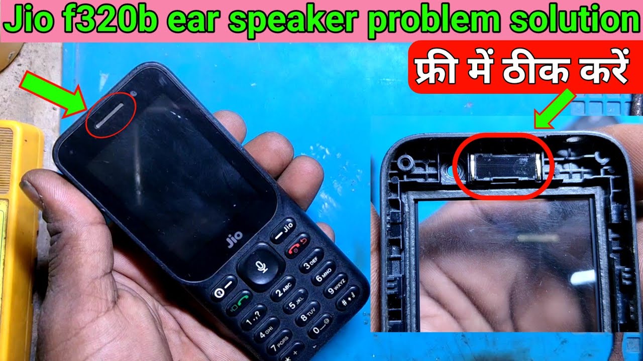 Jio F320b Ear Speaker Not Working Jio Speaker Problem Solution jio-f320b-ear-speaker-not-working-jio-speaker-problem-solution