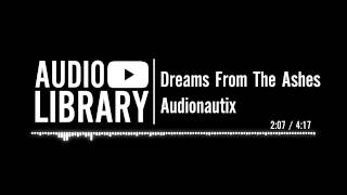 Dreams From The Ashes - Audionautix