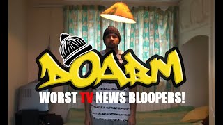 Doabm 42- Worst Tv News Bloopers