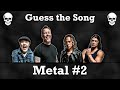 Guess the Song - Metal #2 | QUIZ