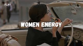 Women Energy Playlist ~ that girl playlist ~ Rich Girl Vibes 💸✨