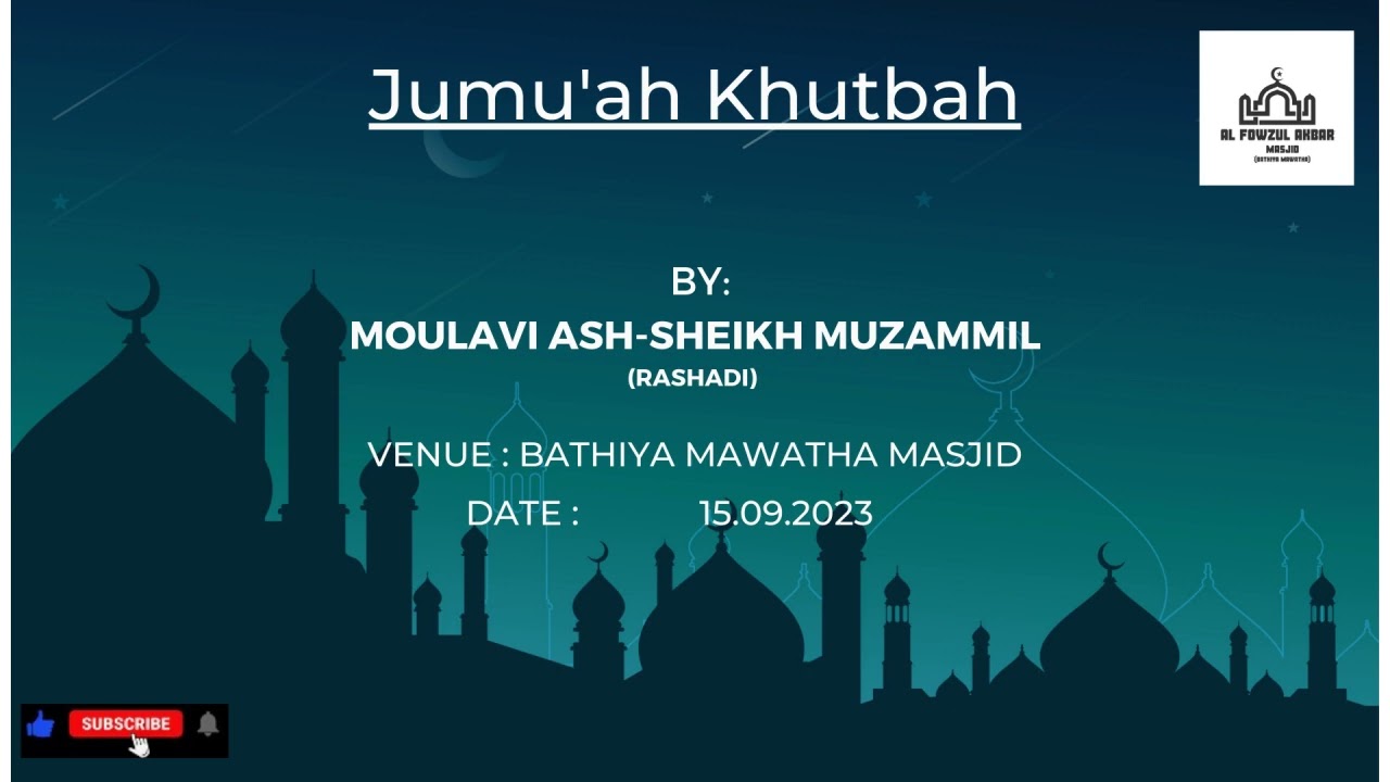 Jumu'uah Khutbah (15.09.2023) By Ash-Sheikh Muzammil (Rashadi)