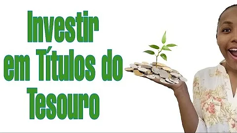 Como investir em títulos do Tesouro Nacional?
