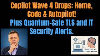 Information Copilot Wave 4 Drops: Home, Code & Autopilot! Plus Quantum-Safe TLS and IT Security Alerts. News