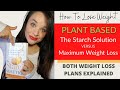 How To LOSE WEIGHT Following The Starch Solution OR Maximum Weight Loss Plan