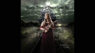 Lindley Creek - Every Time A Train Goes By [Official Audio]