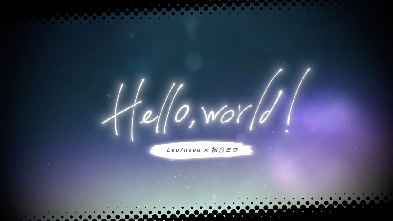 Hello,world! / Leo/need × 初音ミク - YouTube