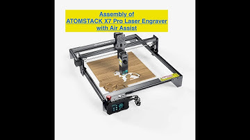 Assembly Atomstack X7 Pro w Air Assist  - Time Lapse
