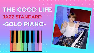 The Good Life／Jazz／Piano／Jazz Standard／ジャズピアノ／SOLO PIANO