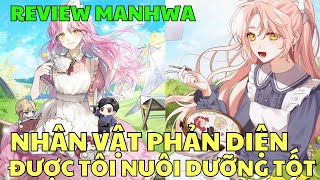 NHÂN VẬT PHẢN DIỆN ĐƯỢC TÔI NUÔI DƯỠNG TỐT | Review MANHWA