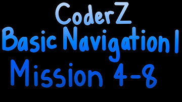 CoderZ: Basic Navigation I, Missions 4-8