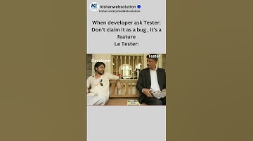 When developer ask Tester Don’t claim it as a bug , it’s a feature Le Testerd Developers Meanwhile e
