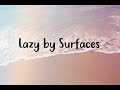 Surfaces Lazy Lyrics mp3