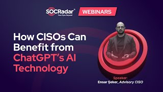 How CISOs Can Benefit from ChatGPT’s AI Technology | Webinar
