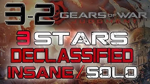 Gears of War: Judgment | 3 Stars Declassified | Insane Difficulty Guide/Walkthrough [SOLO] | Act 3-2