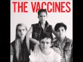 The Vaccines - Change of Heart Pt.2
