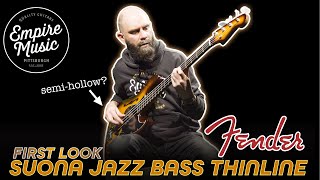 FIRST LOOK  Fender Suona Jazz Bass Thinline // EMPIRE MUSIC
