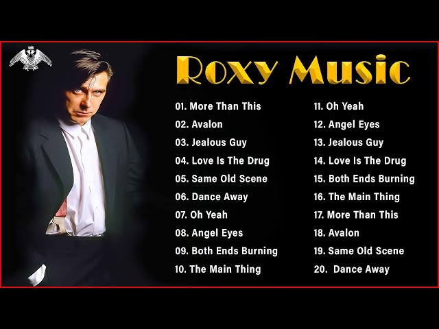 The Very Best Of Roxy Music - Roxy Music Greatest Hits 2022 class=