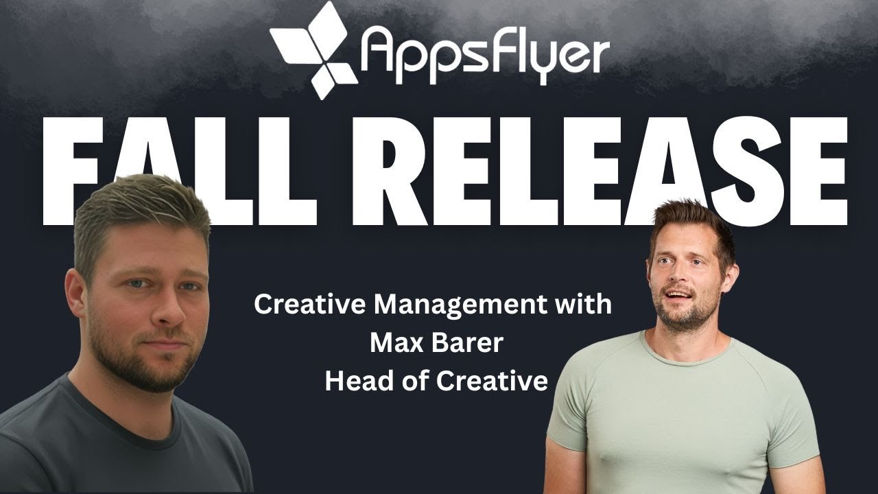 Appsflyer's Fall Release 2025 - Adam Smart meets Max Barer to talk the ...