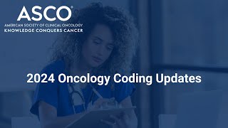 2024 Oncology Coding Updates