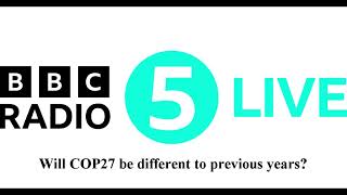 Will COP27 be different to previous years? | Rupert Read | BBC Radio 5 LIVE