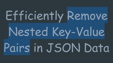 Efficiently Remove Nested Key-Value Pairs in JSON Data