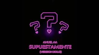 Anuel AA - Supuestamente (Versión Sólo)