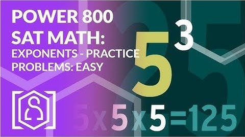 Power 800 SAT Math - Exponents Practice Problems: Easy