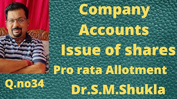 Company Accounts Pro-Rata Allotment Q.no 34 Dr.S.M.Shukla||Rajusengupta Classes||