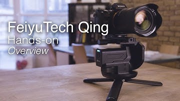 FeiyuTech Qing | Hands-on overview