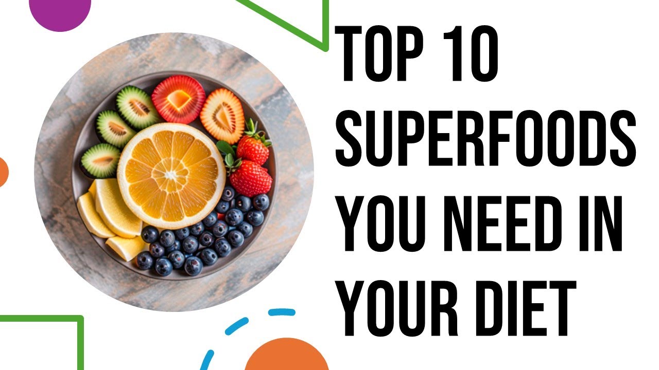 10 Superfoods You Need in Your Diet – Boost Your Health Today! - YouTube