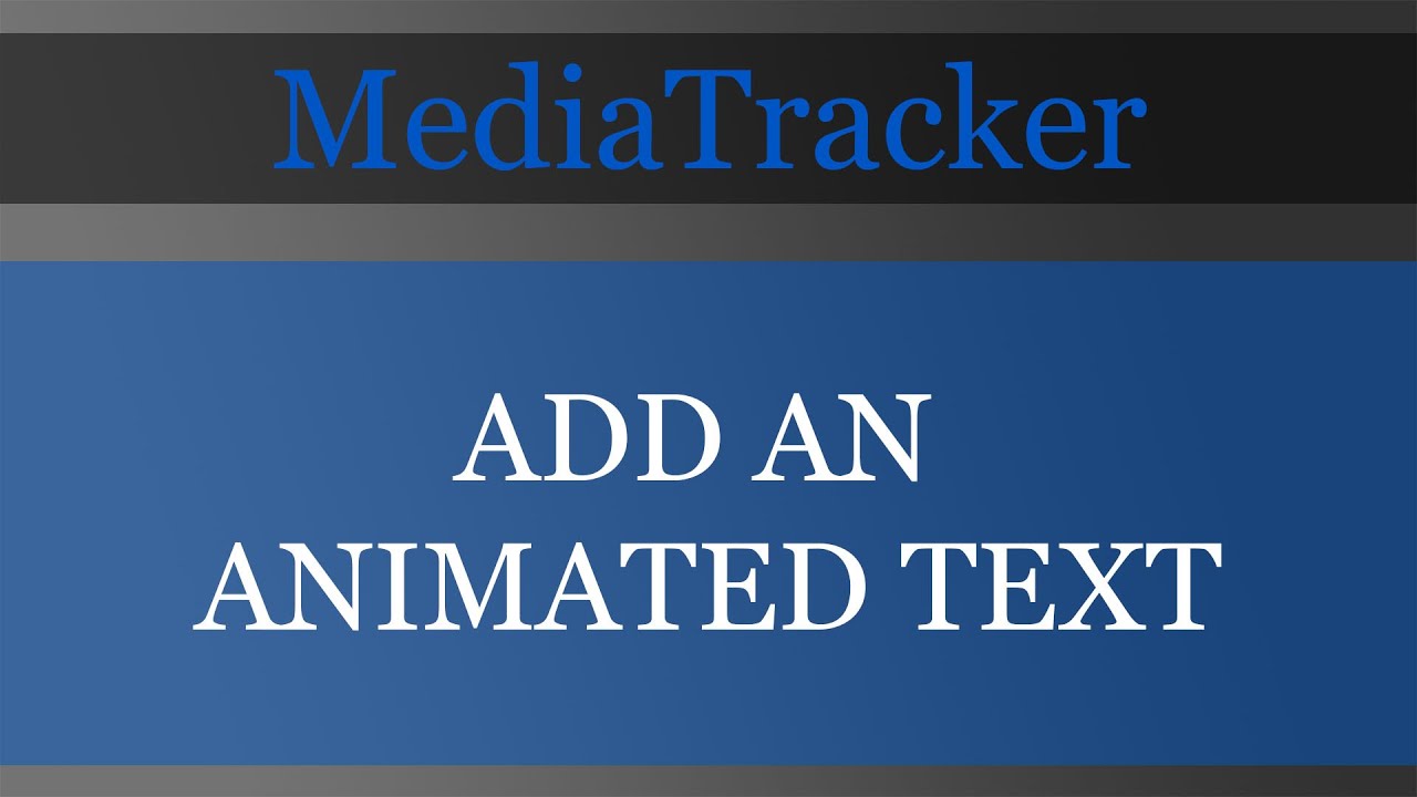 Mediatracker Background MediaTracker | Add An Animated Text - YouTube