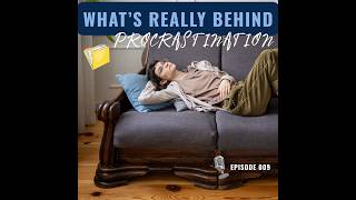 The Real Reason You Procrastinate | Fresh Start File 9