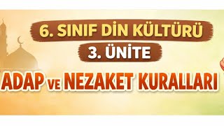 6. Sinif Di̇n Kültürü 3. Üni̇te Adap Ve Nezaket Kurallari