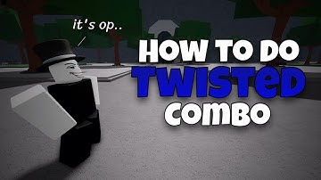 How To Do ONE SHOT TWISTED COMBO┃The Strongest Battlegrounds