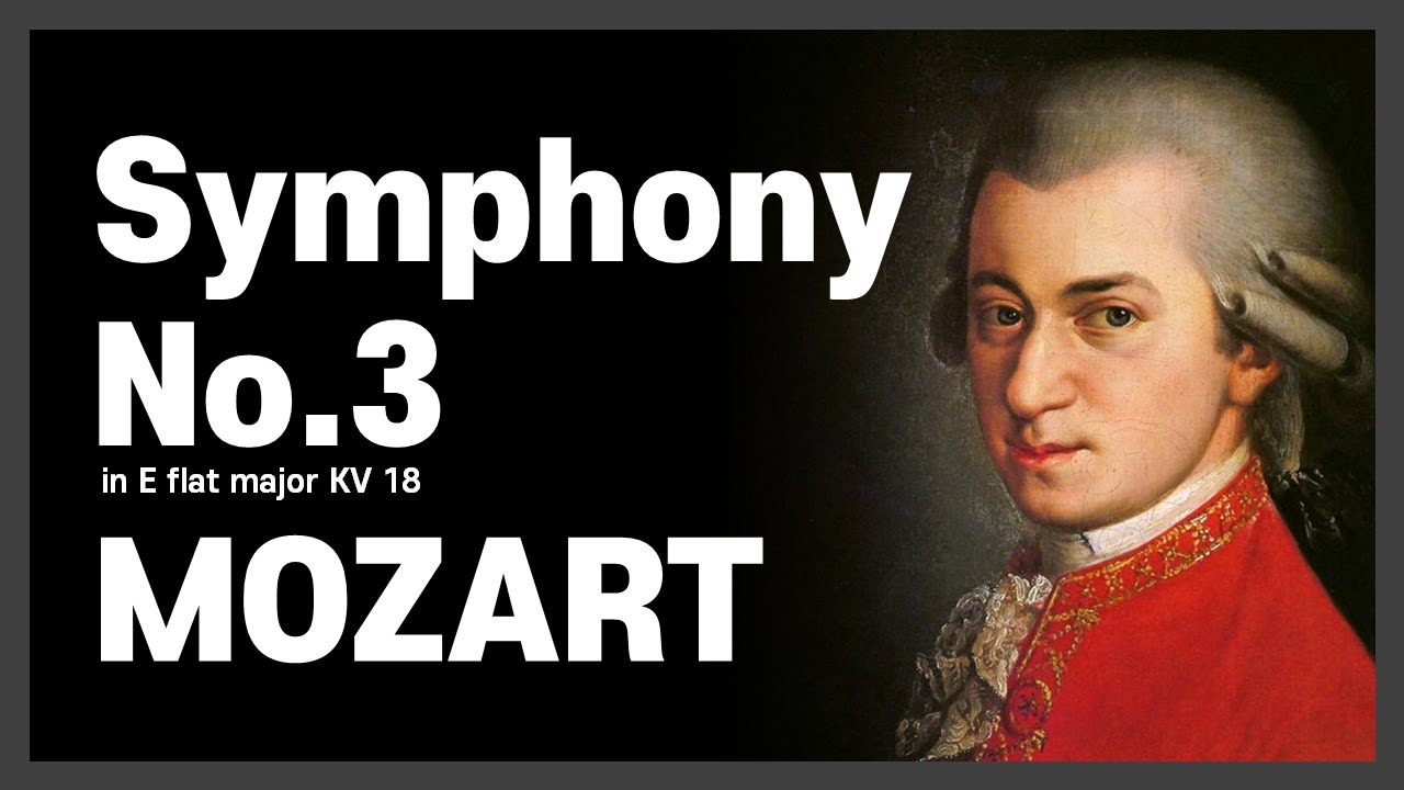 W. A. Mozart Symphony No.3 in E flat major KV 18 YouTube