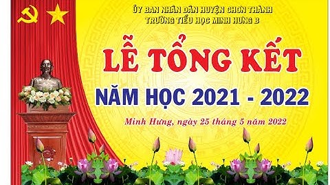 Khoảnh khắc đáng nhớ: Lễ tổng kết năm học 2021-2022 đầy màu sắc và kỉ niệm thân thương.