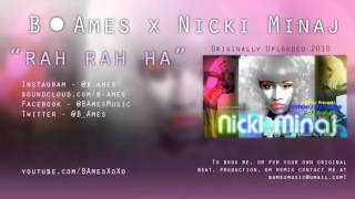 Rah Rah Ha | B. Ames x Nicki Minaj | 2010