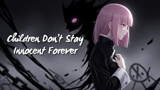 Nightcore - Children Don’t Stay Innocent Forever | Crona (lyrics)