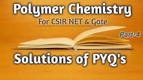 Polymer Chemistry|CSIR NET|Part-4|Previous Year Questions|Net Gate Chemistry