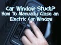 Car window stuck and won’t roll up down. Manually Close an Electric Window when your switch fails.