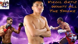 (Gloves Up 🥊🥊) Virgil Ortiz Wants All The Smoke. Let's Go!!!!