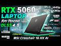 RTX 5060 Laptop + Ultra 7 255HX - Test in 15 Games | 1080p | 1440p | MSI Crosshair 16 HX AI