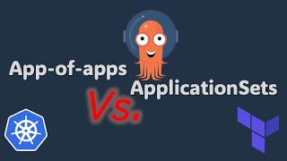 ArgoCD deployment patterns: App of Apps Vs. ApplicationSets