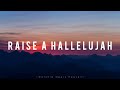 Raise A Hallelujah - Bethel Music x UPPERROOM (With Lyrics)